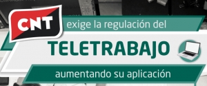 CNT reclama una regulación legal urgente del teletrabajo